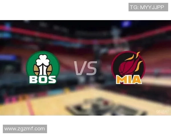 热火与凯尔特人四场激战回顾球队表现与关键时刻分析